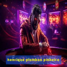 henrique plombon pinheiro